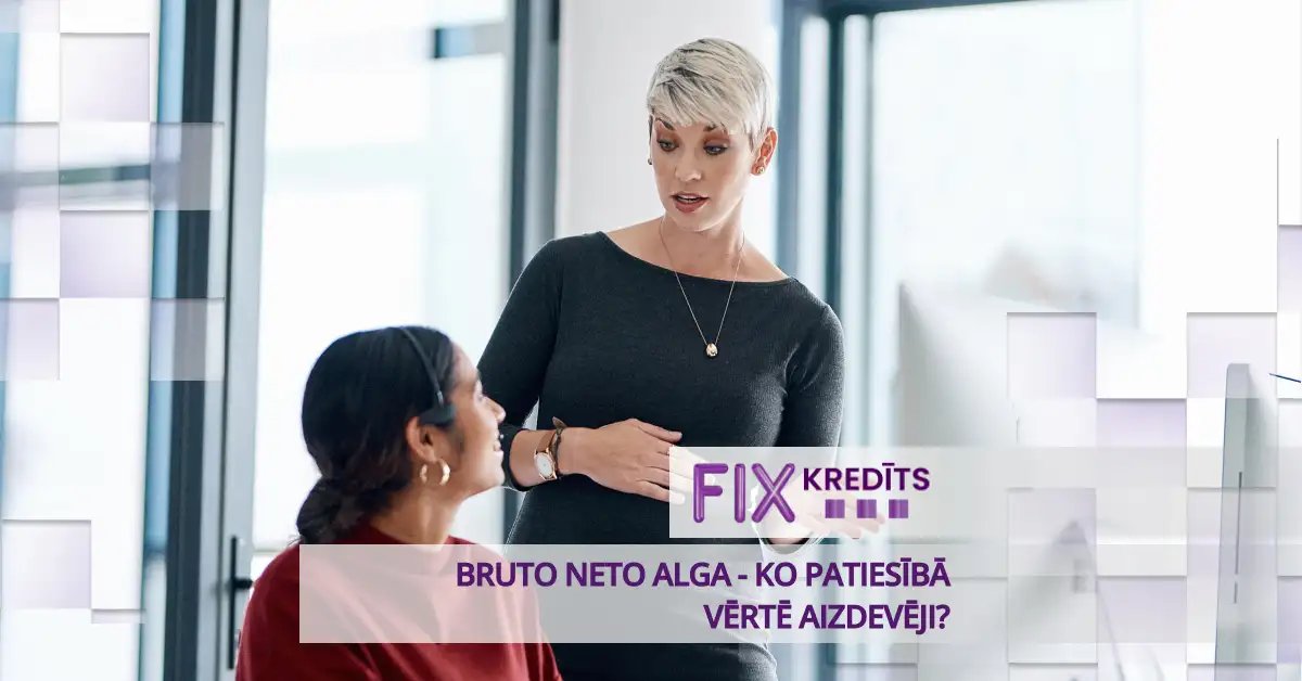bilde bruto neto alga - ko patiesībā vērtē aizdevēji?