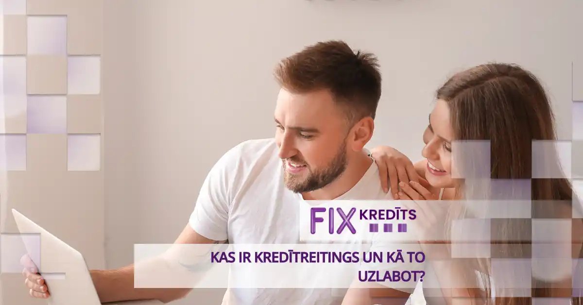 bilde kas ir kredītreitings un kā uzlabot savu finanšu reputāciju?