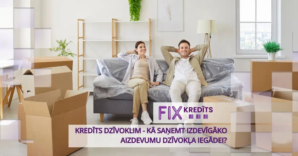 bilde kredīts dzīvoklim - kā saņemt izdevīgāko aizdevumu dzīvokļa iegādei?