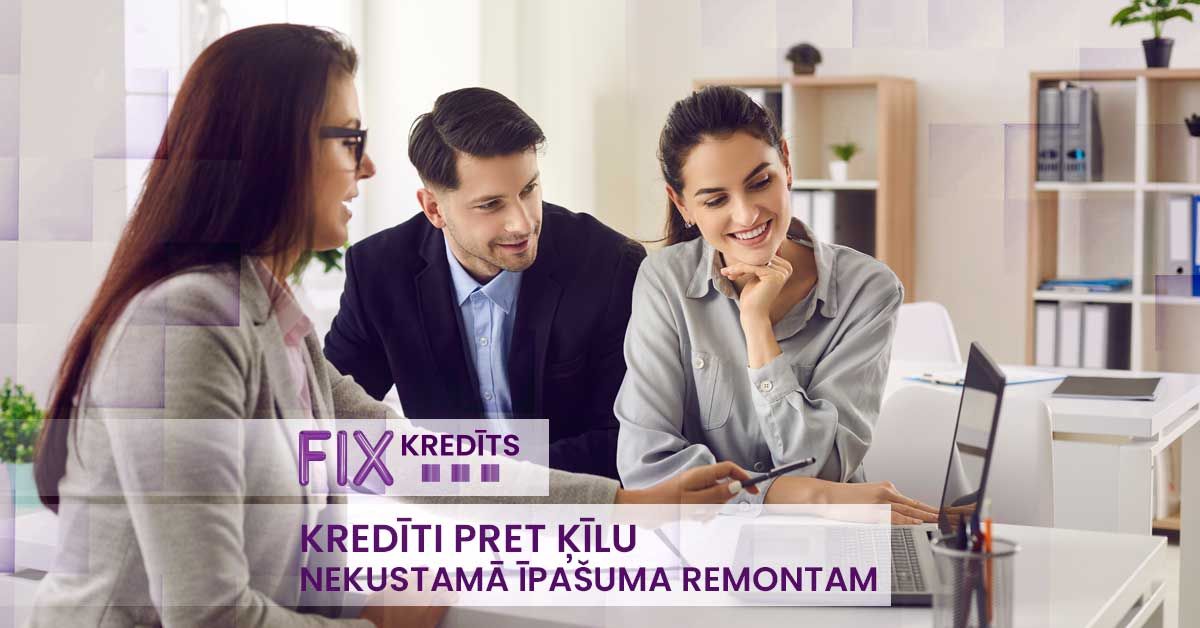 bilde kredīti pret ķīlu nekustamā īpašuma remontam